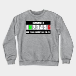 Cool Things Start At 1 And End At 6 Crewneck Sweatshirt